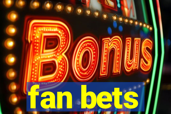 fan bets